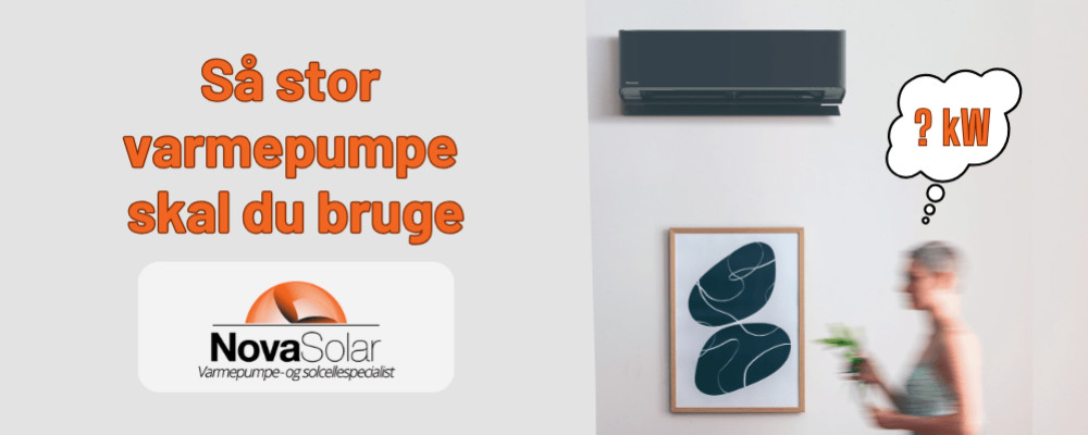 Hvor stor skal min varmepumpe være?