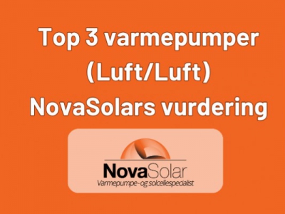 Top 3 varmepumper - NovaSolars vurdering