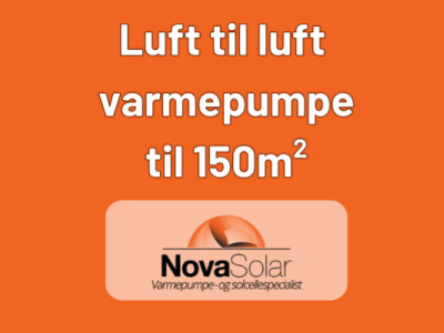 Luft til luft varmepumpe 150 m2