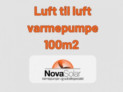 Luft til luft varmepumpe til 100 m2 