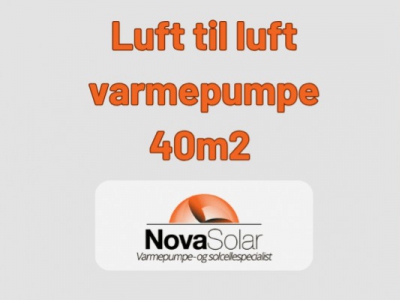 Luft til luft varmepumpe 40m2